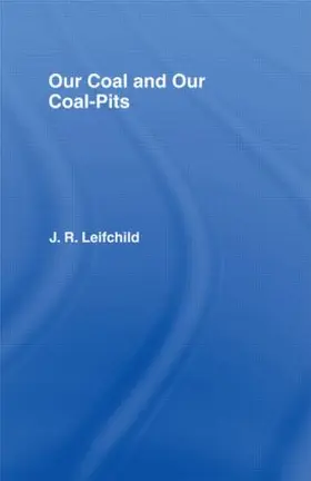 Leifchild |  Our Coal and Coal Pits | Buch |  Sack Fachmedien
