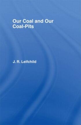 Leifchild | Our Coal and Coal Pits | Buch | 978-0-7146-1401-4 | sack.de