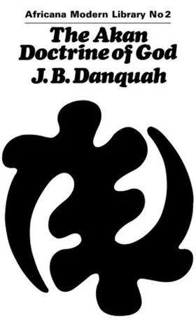 Danquah | The Akan Doctrine of God | Buch | 978-0-7146-1749-7 | www.sack.de