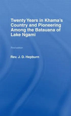 Hepburn |  Twenty Years in Khama Country and Pioneering Among the Batuana of Lake Ngami | Buch |  Sack Fachmedien
