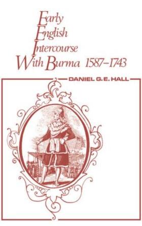George / Hall |  Early English Intercourse with Burma, 1587-1743 and the Tragedy of Negrais | Buch |  Sack Fachmedien