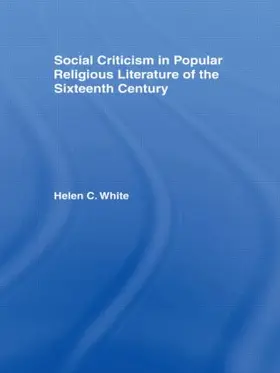 White |  Social Criticism in Popular Religious Literature of the Sixteenth Century | Buch |  Sack Fachmedien