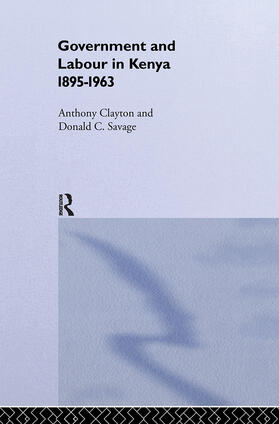 Clayton / Savage | Government and Labour in Kenya 1895-1963 | Buch | 978-0-7146-3025-0 | sack.de