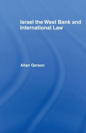 Gerson |  Israel, the West Bank and International Law | Buch |  Sack Fachmedien