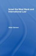 Gerson |  Israel, the West Bank and International Law | Buch |  Sack Fachmedien