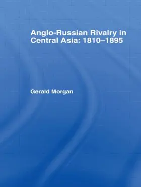 Morgan |  Anglo-Russian Rivalry in Central Asia 1810-1895 | Buch |  Sack Fachmedien
