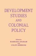 Ingham / Simmons |  Development Studies and Colonial Policy | Buch |  Sack Fachmedien