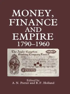 Holland / Porter | Money, Finance, and Empire, 1790-1960 | Buch | 978-0-7146-3273-5 | www.sack.de