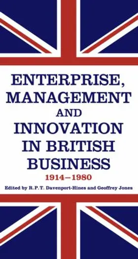 Davenport-Hines / Jones |  Enterprise, Management and Innovation in British Business, 1914-80 | Buch |  Sack Fachmedien