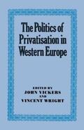 Vickers / Wright |  The Politics of Privatisation in Western Europe | Buch |  Sack Fachmedien