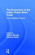 Clarence-Smith |  The Economics of the Indian Ocean Slave Trade in the Nineteenth Century | Buch |  Sack Fachmedien