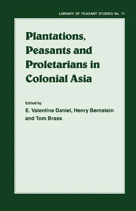 Berstein / Brass / Daniel |  Plantations, Proletarians and Peasants in Colonial Asia | Buch |  Sack Fachmedien