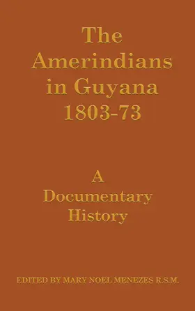 Menezes |  The Amerindians in Guyana 1803-1873 | Buch |  Sack Fachmedien