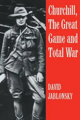 Jablonsky |  Churchill, the Great Game and Total War | Buch |  Sack Fachmedien