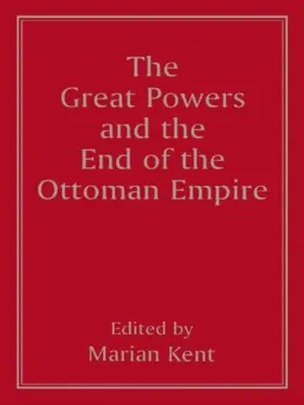 Kent | The Great Powers and the End of the Ottoman Empire | Buch | 978-0-7146-4154-6 | www.sack.de