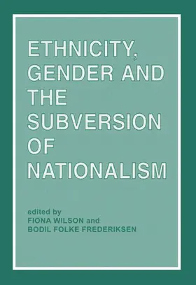 Frederiksen / Wilson |  Ethnicity, Gender and the Subversion of Nationalism | Buch |  Sack Fachmedien