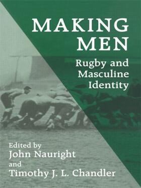 Chandler / Nauright | Making Men: Rugby and Masculine Identity | Buch | 978-0-7146-4156-0 | sack.de