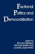 Gillespie / Nieto / Waller |  Factional Politics and Democratization | Buch |  Sack Fachmedien