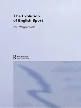 Wigglesworth | The Evolution of English Sport | Buch | 978-0-7146-4219-2 | sack.de
