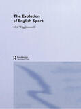 Wigglesworth |  The Evolution of English Sport | Buch |  Sack Fachmedien