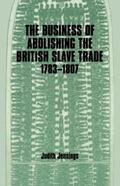 Jennings |  The Business of Abolishing the British Slave Trade, 1783-1807 | Buch |  Sack Fachmedien