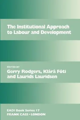 Rodgers / Fóti / Lauridsen | The Institutional Approach to Labour and Development | Buch | 978-0-7146-4242-0 | www.sack.de