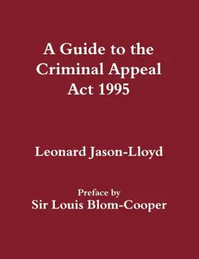 Jason-Lloyd |  A Guide to the Criminal Appeal Act 1995 | Buch |  Sack Fachmedien