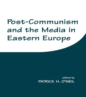O'Neil |  Post-Communism and the Media in Eastern Europe | Buch |  Sack Fachmedien