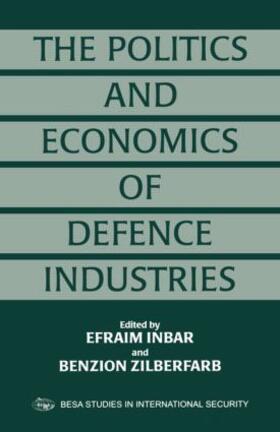 Inbar / Zilberfarb | The Politics and Economics of Defence Industries | Buch | 978-0-7146-4410-3 | sack.de