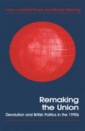 Elcock / Keating | Remaking the Union | Buch | 978-0-7146-4430-1 | sack.de