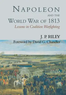 Riley |  Napoleon and the World War of 1813 | Buch |  Sack Fachmedien
