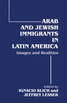 Klich / Lesser |  Arab and Jewish Immigrants in Latin America | Buch |  Sack Fachmedien