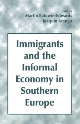 Arango / Baldwin-Edwards | Immigrants and the Informal Economy in Southern Europe | Buch | 978-0-7146-4484-4 | sack.de