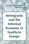 Arango / Baldwin-Edwards |  Immigrants and the Informal Economy in Southern Europe | Buch |  Sack Fachmedien
