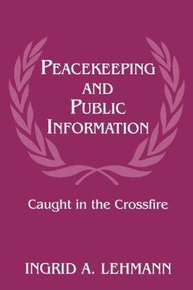 Lehmann | Peacekeeping and Public Information | Buch | 978-0-7146-4490-5 | sack.de