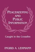 Lehmann |  Peacekeeping and Public Information | Buch |  Sack Fachmedien
