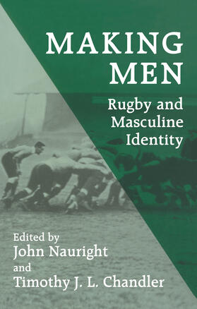 Chandler / Nauright | Making Men: Rugby and Masculine Identity | Buch | 978-0-7146-4637-4 | sack.de