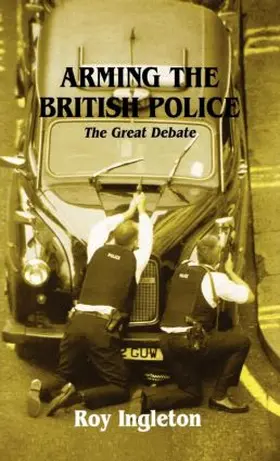 Ingleton |  Arming the British Police | Buch |  Sack Fachmedien