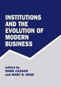 Casson / Rose |  Institutions and the Evolution of Modern Business | Buch |  Sack Fachmedien