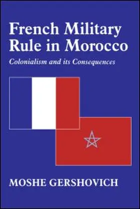 Gershovich |  French Military Rule in Morocco | Buch |  Sack Fachmedien
