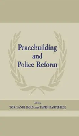 Eide / Holm |  Peacebuilding and Police Reform | Buch |  Sack Fachmedien