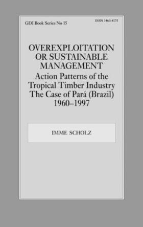 Scholz | Overexploitation or Sustainable Management? Action Patterns of the Tropical Timber Industry | Buch | 978-0-7146-5154-5 | sack.de