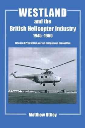 Uttley | Westland and the British Helicopter Industry, 1945-1960 | Buch | 978-0-7146-5194-1 | sack.de