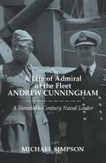 Simpson |  A Life of Admiral of the Fleet Andrew Cunningham | Buch |  Sack Fachmedien