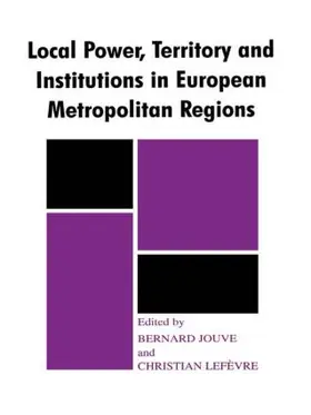 Jouve / Lefevre |  Local Power, Territory and Institutions in European Metropolitan Regions | Buch |  Sack Fachmedien