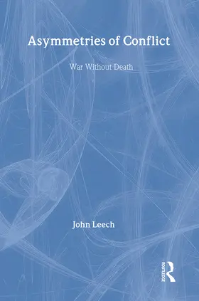 Leech |  Asymmetries of Conflict | Buch |  Sack Fachmedien