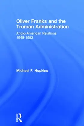 Hopkins | Oliver Franks and the Truman Administration | Buch | 978-0-7146-5303-7 | www.sack.de