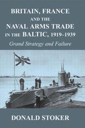 Stoker | Britain, France and the Naval Arms Trade in the Baltic, 1919 -1939 | Buch | 978-0-7146-5319-8 | sack.de