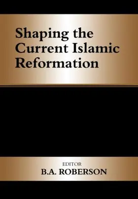 Roberson | Shaping the Current Islamic Reformation | Buch | 978-0-7146-5341-9 | www.sack.de