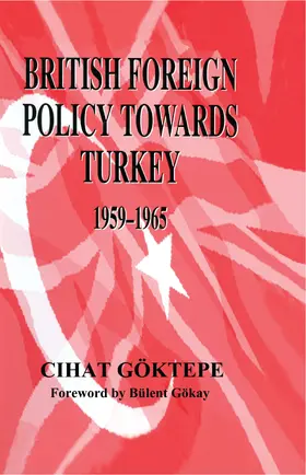 Goktepe | British Foreign Policy Towards Turkey, 1959-1965 | Buch | 978-0-7146-5396-9 | www.sack.de